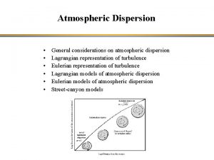 Atmospheric Dispersion General considerations on atmospheric dispersion Lagrangian