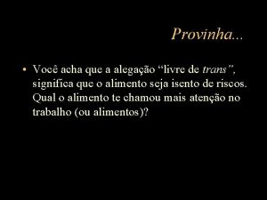 Provinha Voc acha que a alegao livre de