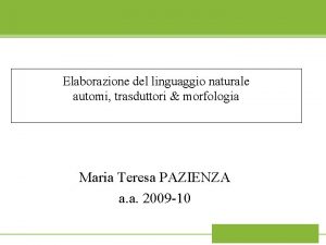 Elaborazione del linguaggio naturale automi trasduttori morfologia Maria