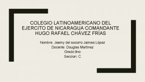 COLEGIO LATINOAMERICANO DEL EJERCITO DE NICARAGUA COMANDANTE HUGO