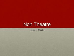 Noh Theatre Japanese Theatre Noh Theatre Noh theater