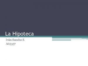 La Hipoteca Ivn Sancho S A 65357 Concepto