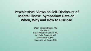 Psychiatrists Views on SelfDisclosure of Mental Illness Symposium