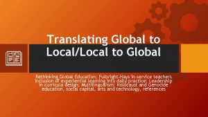 Translating Global to LocalLocal to Global Rethinking Global