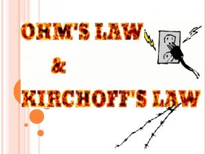 OHMS LAW Ohms law states that the current