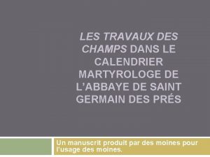 LES TRAVAUX DES CHAMPS DANS LE CALENDRIER MARTYROLOGE