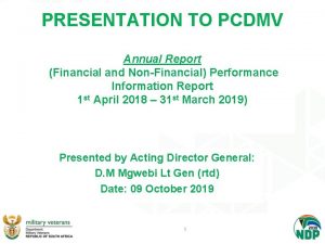 PRESENTATION TO PCDMV Annual Report Financial and NonFinancial