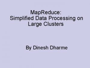Map Reduce Simplified Data Processing on Large Clusters