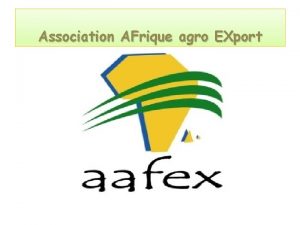Association AFrique agro EXport ASSOCIATION AFRIQUE AGRO EXPORT