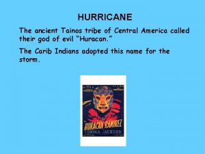 HURRICANE The ancient Tainos tribe of Central America
