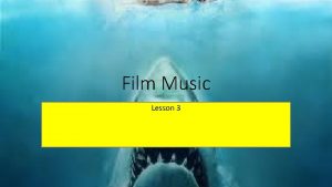 Film Music Lesson 3 Film Music Listen to