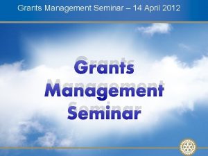 Grants Management Seminar Mentor Training 27 February 2010