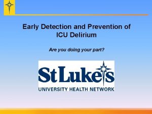 Early Detection and Prevention of ICU Delirium Are