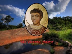 So Vicente mrtir Vicente de Saragoa tambm conhecido