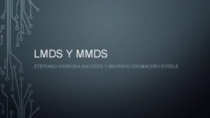 LMDS Y MMDS STEFFANO CARDONA SAUCEDO Y MAURICIO