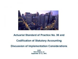 Actuarial Standard of Practice No 36 and Codification