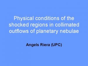 Physical conditions of the shocked regions in collimated