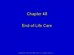 Chapter 48 EndofLife Care Copyright 2011 2007 2003