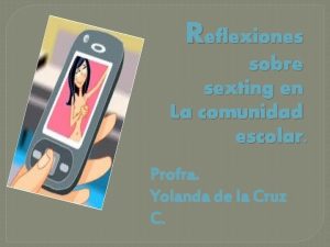 Reflexiones sobre sexting en La comunidad escolar Profra