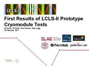 First Results of LCLSII Prototype Cryomodule Tests M