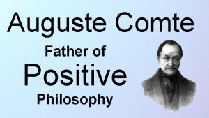 Auguste Comte Father of Positive Philosophy Positive Think