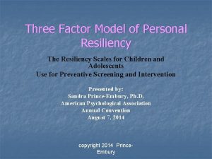 Three Factor Model of Personal Resiliency The Resiliency