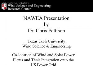 NAWEA Presentation by Dr Chris Pattison Texas Tech