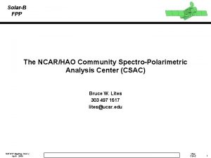 SolarB FPP The NCARHAO Community SpectroPolarimetric Analysis Center