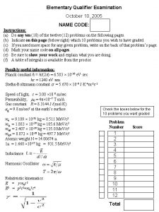 Elementary Qualifier Examination October 10 2005 NAME CODE