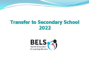 Transfer to Secondary School 2022 Choosing a school