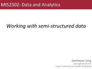 MIS 2502 Data and Analytics Working with semistructured