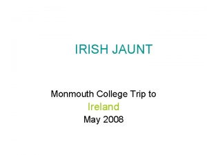 IRISH JAUNT Monmouth College Trip to Ireland May