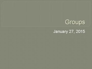 Groups January 27 2015 Bell Work 127 What