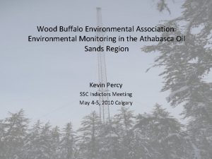 Wood Buffalo Environmental Association Environmental Monitoring in the