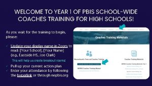 WELCOME TO YEAR 1 OF PBIS SCHOOLWIDE COACHES