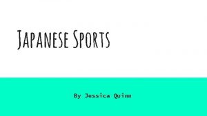 Japanese Sports By Jessica Quinn Traditional Japanese Sports