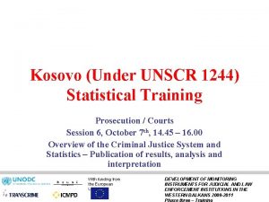 Kosovo Under UNSCR 1244 Statistical Training Prosecution Courts