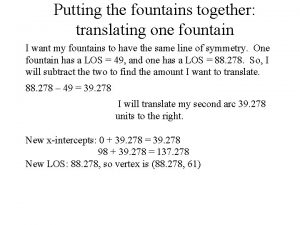 Putting the fountains together translating one fountain I