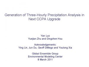 Generation of ThreeHourly Precipitation Analysis in Next CCPA