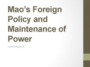 Maos Foreign Policy and Maintenance of Power Lynch