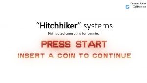 Duncan Jones Merrion Hitchhiker systems Distributed computing for