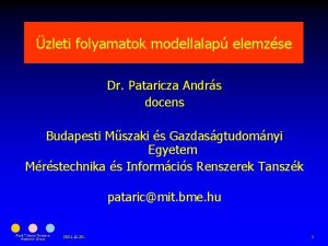 zleti folyamatok modellalap elemzse Dr Pataricza Andrs docens