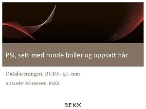 PSI sett med runde briller og oppsatt hr