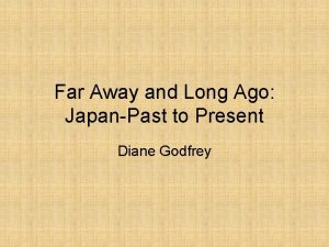 Far Away and Long Ago JapanPast to Present