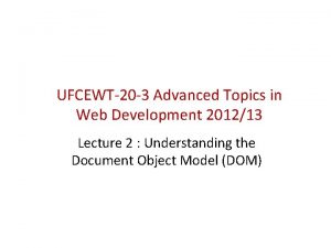 UFCEWT20 3 Advanced Topics in Web Development 201213