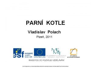 PARN KOTLE Vladislav Polach Plze 2011 TATO PREZENTACE