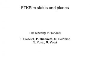 FTKSim status and planes FTK Meeting 11142006 F