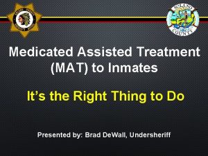 Medicated Assisted Treatment MAT to Inmates Its the