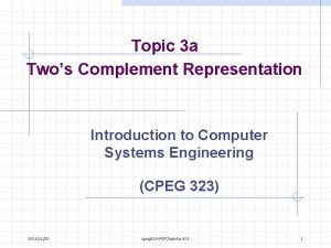 Topic 3 a Twos Complement Representation Introduction to