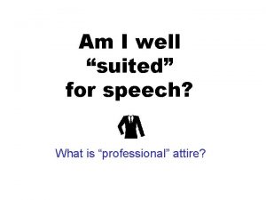 Am I well suited for speech What is